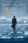 Why Smart Executives Fail: And What You Can Learn from Their Mistakes