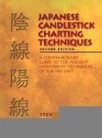 Japanese Candlestick Charting Techniques: A Contemporary Guide to the Ancient Investment Techniques of the Far East