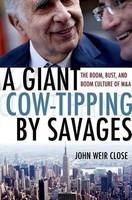 A Giant Cow-Tipping by Savages: The Boom, Bust, and Boom Culture of M&A