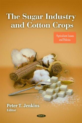 The Sugar Industry and Cotton Crops (Agriculture Issues and Policies) 