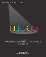 HERO AMITABH BACHCHAN TO THE KHANS & BEYOND VOLUME II