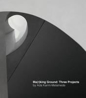 Ma(r)King Ground: Three Projects