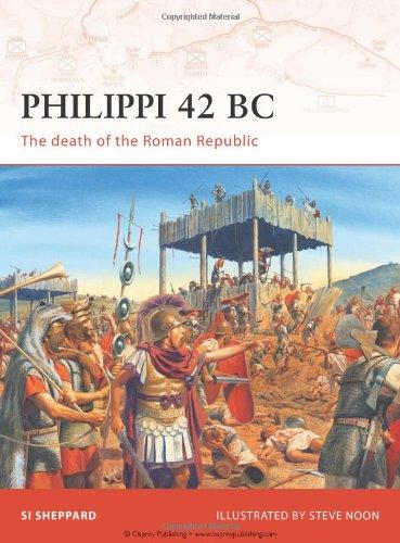 Philippi 42 BC: The death of the Roman Republic (Campaign)