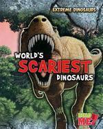 World's Scariest Dinosaurs