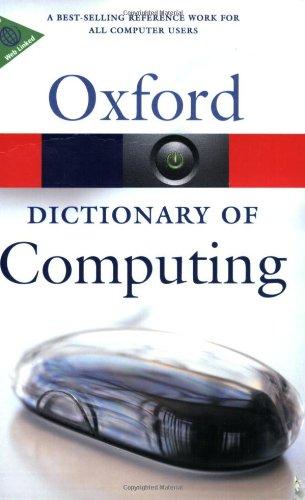 A Dictionary of Computing (Oxford Paperback Reference)