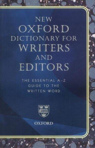 New Oxford Dictionary for Writers and Editors: The Essential A-Z Guide to the Written Word (Reference)