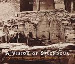 A Vision of Splendour: Indian Heritage in the Photographs of Jean Philippe Vogel, 1901-1913