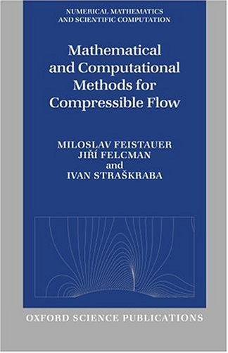 Mathematical and Computational Methods for Compressible Flow (Numerical Mathematics and Scientific Computation)