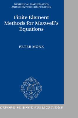 Finite Element Methods for Maxwell's Equations (Numerical Analysis and Scientific Computation Series)