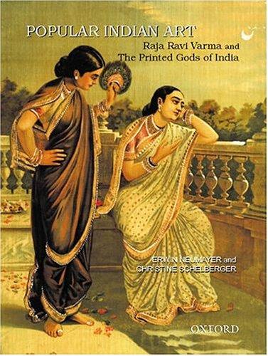 Popular Indian Art: Raja Ravi Varma and the Printed Gods of India 