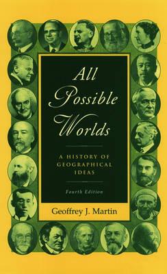 All Possible Worlds: A History of Geographical Ideas