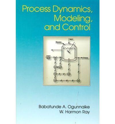 Process Dynamics, Modeling, and Control (Topics in Chemical Engineering)
