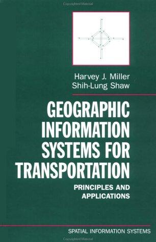 Geographic Information Systems for Transportation: Principles and Applications