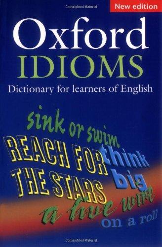 Oxford Idioms Dictionary for Learners of English