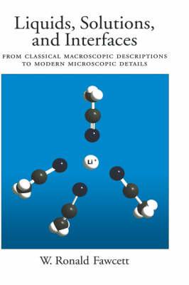 Liquids, Solutions, and Interfaces: From Classical Macroscopic Descriptions to Modern Microscopic Details (Topics in Analytical Chemistry)