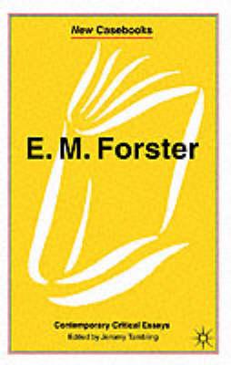 E M Forster Contemporary Critical Essay (New Casebooks)
