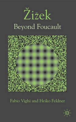 Zizek: Beyond Foucault