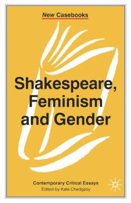 Shakespeare, Feminism and Gender (New Casebooks)