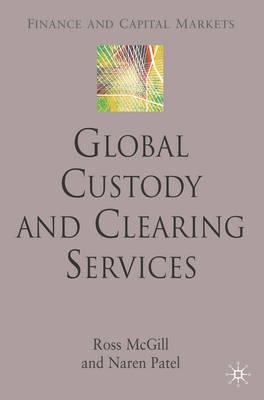 Global Custody and Clearing Services (Finance and Capital Markets)