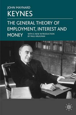 The General Theory of Employment, Interest and Money (Collected works of Keynes)