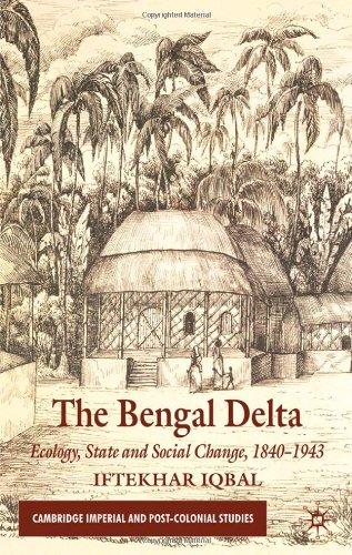 The Bengal Delta: Ecology, State and Social Change, 1840-1943 (Cambridge Imperial and Post-Colonial Studies) 