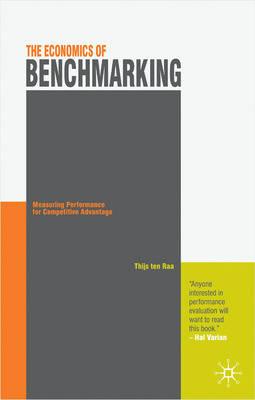 The Economics of Benchmarking: Measuring Performance for Competitive Advantage