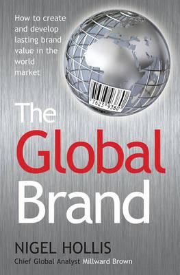 The Global Brand: How to Create and Develop Lasting Brand Value in the World Market