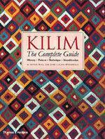 Kilim The Complete Guide : History, Pattern Techni