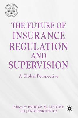 The Future of Insurance Regulation and Supervision: A Global Perspective