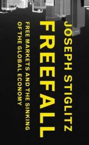 Freefall: Free Markets and the Sinking of the Global Economy