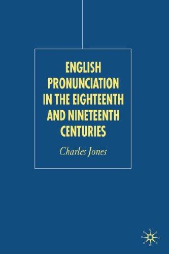English Pronunciation in the Eighteenth and Nineteenth Centuries