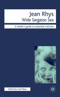 Jean Rhys: Wide Sargasso Sea; A Reader's Guide to Essential Criticism