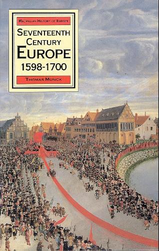 'SEVENTEENTH CENTURY EUROPE, 1598-1700 (MACMILLAN HISTORY OF EUROPE)'