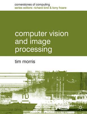 Computer Vision and Image Processing (Cornerstones of Computing)