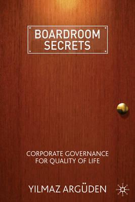 Boardroom Secrets: Corporate Governance for Quality of Life