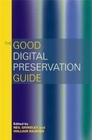 The Good Digital Preservation Guide