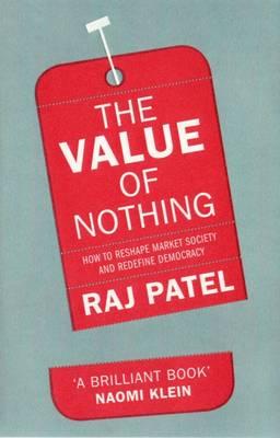 THE VALUE OF NOTHING: HOW TO RESHAPE MARKET SOCIETY AND REDEFINE DEMOCRAY