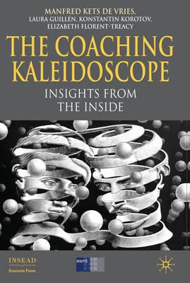 The Coaching Kaleidoscope: Insights from the Inside (INSEAD Business Press)