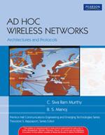 Ad Hoc Wireless Networks : Architectures and Protocols