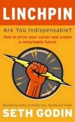 Linchpin: are you indispensable?