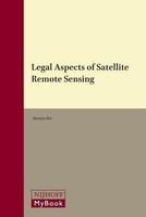 Legal Aspects of Satellite Remote Sensing