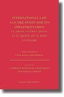 International Law and the Quest for its Implementation. Le droit international et la qute de sa mise en oeuvre