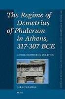 The Regime of Demetrius of Phalerum in Athens, 317-307 BCE