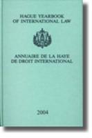 Hague Yearbook of International Law / Annuaire de La Haye de Droit International, Vol. 17 (2004)
