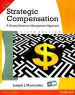 Strategic Compensation : A Human Resource Management Approach