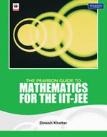The Pearson Guide to Mathematics for the IIT-JEE