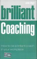 Brilliant Coaching : How to be a brilliant coach in your workplace