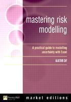 Mastering Risk Modelling: A practical guide to modelling uncertainty with Microsoft Excel (With CD)