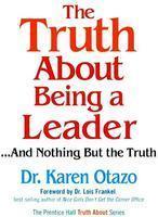 Truth About Being a Leader...And Nothing But the Truth