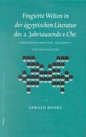 Fingierte Welten in der �gyptischen Literatur des 2. Jahrtausends v. Chr.